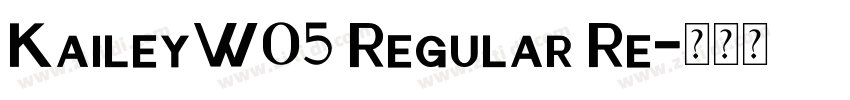 KaileyW05 Regular Re字体转换